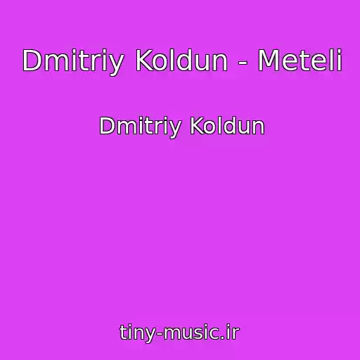 کاور آهنگ Dmitriy Koldun - Meteli از Dmitriy Koldun
