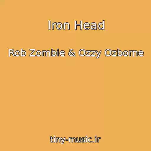 کاور آهنگ Iron Head از Rob Zombie & Ozzy Ozborne