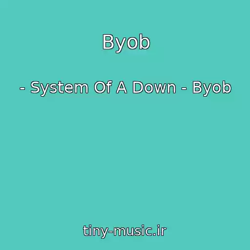 کاور آهنگ Byob از - System Of A Down - Byob