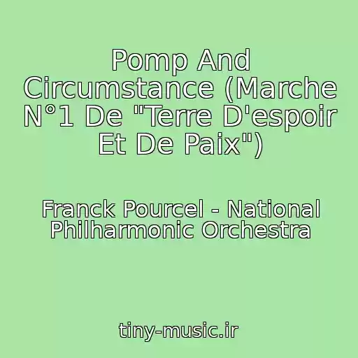 کاور آهنگ Pomp And Circumstance (Marche N°1 De "Terre D'espoir Et De Paix") از Franck Pourcel - National Philharmonic Orchestra