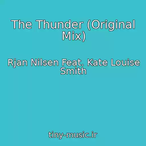 کاور آهنگ The Thunder (Original Mix) از Rjan Nilsen Feat. Kate Louise Smith