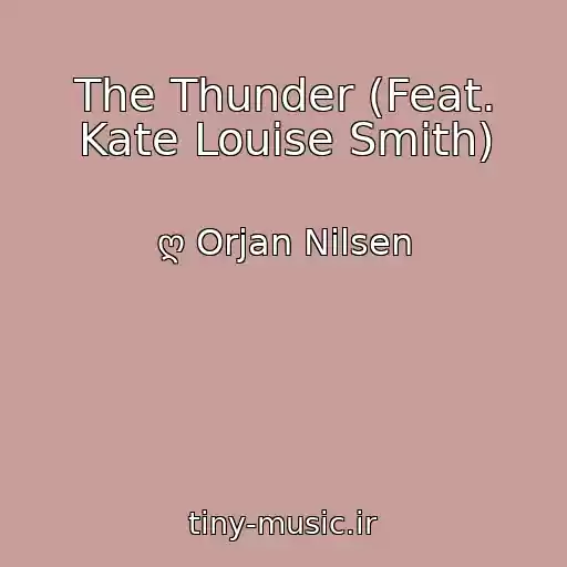 کاور آهنگ The Thunder (Feat. Kate Louise Smith) از ღ Orjan Nilsen