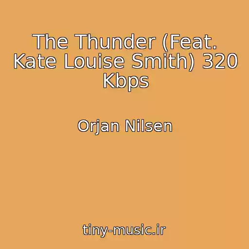 کاور آهنگ The Thunder (Feat. Kate Louise Smith) 320 Kbps از Orjan Nilsen