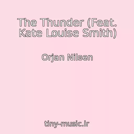 کاور آهنگ The Thunder (Feat. Kate Louise Smith) از Orjan Nilsen