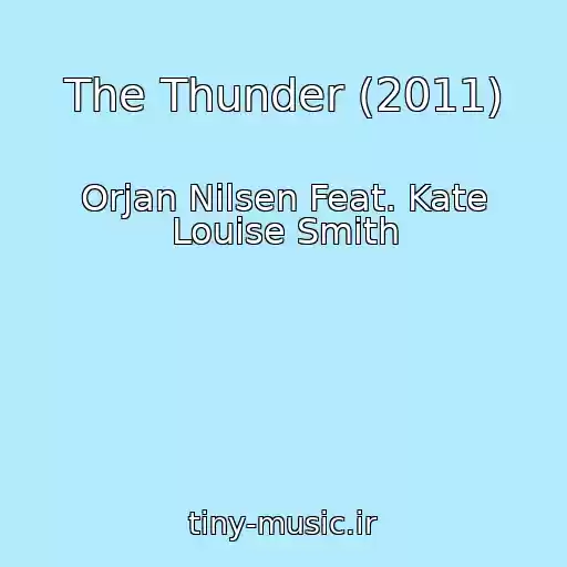 کاور آهنگ The Thunder (2011) از Orjan Nilsen Feat. Kate Louise Smith