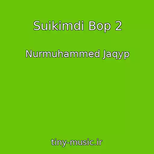 کاور آهنگ Suikimdi Bop 2 از Nurmuhammed Jaqyp