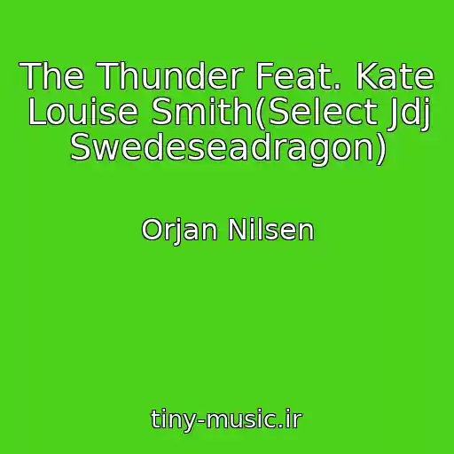 کاور آهنگ The Thunder Feat. Kate Louise Smith(Select Jdj Swedeseadragon) از Orjan Nilsen