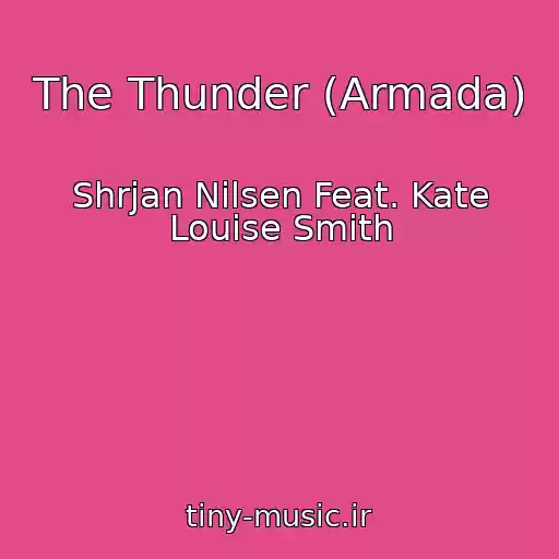 کاور آهنگ The Thunder (Armada) از Shrjan Nilsen Feat. Kate Louise Smith