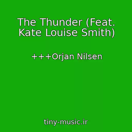 کاور آهنگ The Thunder (Feat. Kate Louise Smith) از +++Orjan Nilsen