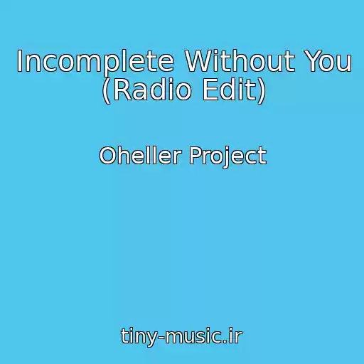 کاور آهنگ Incomplete Without You (Radio Edit) از Oheller Project
