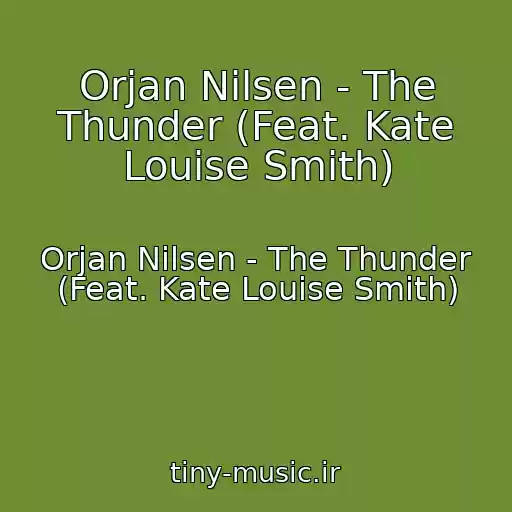 کاور آهنگ Orjan Nilsen - The Thunder (Feat. Kate Louise Smith) از Orjan Nilsen - The Thunder (Feat. Kate Louise Smith)