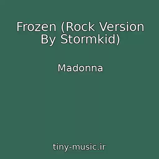 کاور آهنگ Frozen (Rock Version By Stormkid) از Madonna