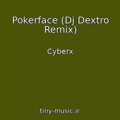 کاور آهنگ Pokerface (Dj Dextro Remix) از Cyberx