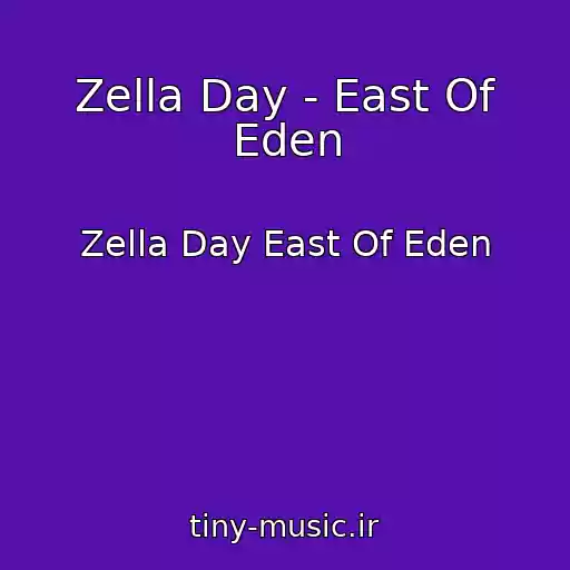 کاور آهنگ Zella Day - East Of Eden از Zella Day East Of Eden