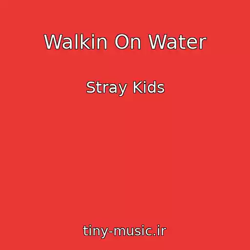 کاور آهنگ Walkin On Water از Stray Kids