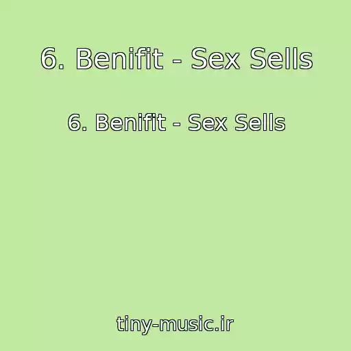 کاور آهنگ 6. Benifit - Sex Sells از 6. Benifit - Sex Sells