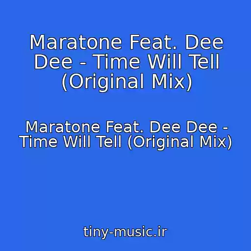 کاور آهنگ Maratone Feat. Dee Dee - Time Will Tell (Original Mix) از Maratone Feat. Dee Dee - Time Will Tell (Original Mix)