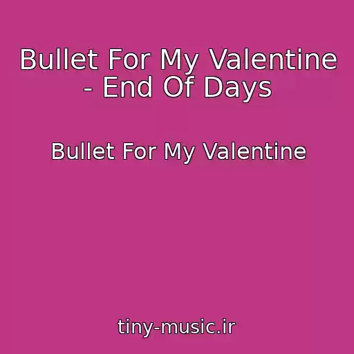 کاور آهنگ Bullet For My Valentine - End Of Days از Bullet For My Valentine