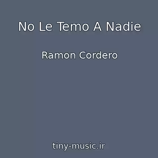 کاور آهنگ No Le Temo A Nadie از Ramon Cordero