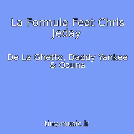 کاور آهنگ La Formula Feat Chris Jeday از De La Ghetto, Daddy Yankee & Ozuna