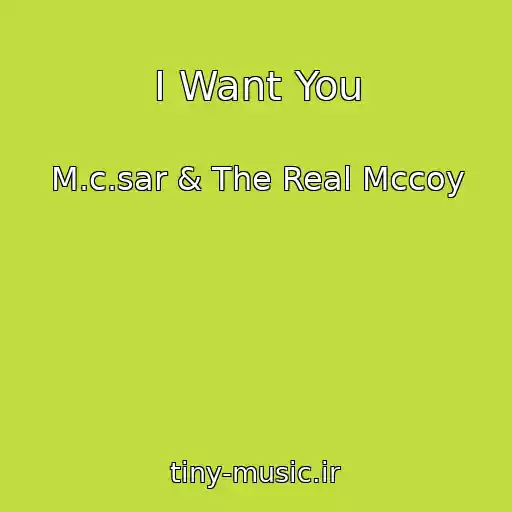 کاور آهنگ I Want You از M.c.sar & The Real Mccoy