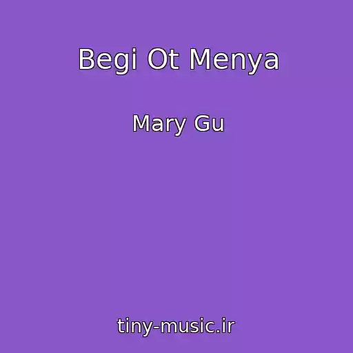 کاور آهنگ Begi Ot Menya از Mary Gu