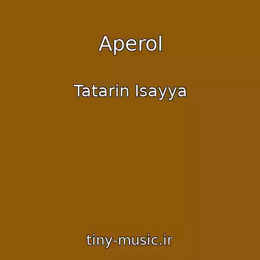کاور آهنگ Aperol از Tatarin Isayya