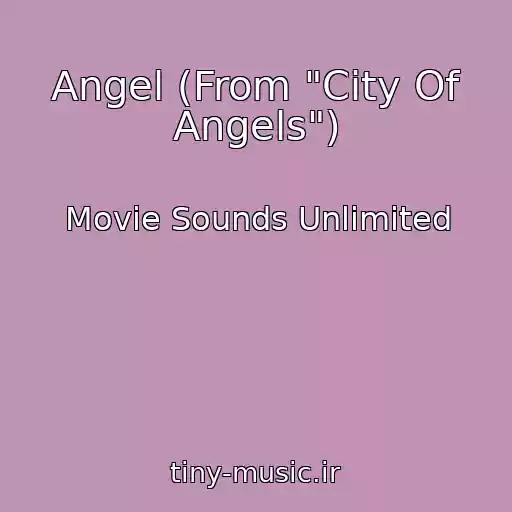 کاور آهنگ Angel (From "City Of Angels") از Movie Sounds Unlimited