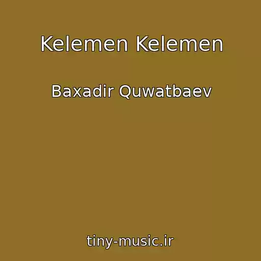 کاور آهنگ Kelemen Kelemen از Baxadir Quwatbaev