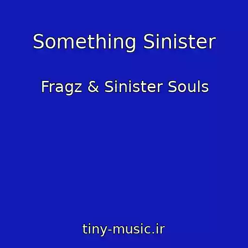 کاور آهنگ Something Sinister از Fragz & Sinister Souls