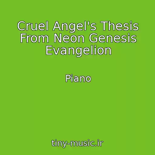 کاور آهنگ Cruel Angel's Thesis From Neon Genesis Evangelion از Piano
