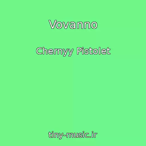 کاور آهنگ Vovanno از Chernyy Pistolet
