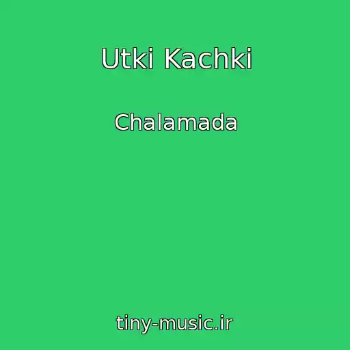 کاور آهنگ Utki Kachki از Chalamada