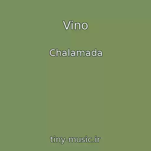 کاور آهنگ Vino از Chalamada