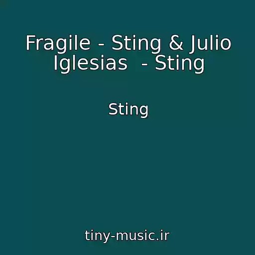 کاور آهنگ Fragile - Sting & Julio Iglesias  - Sting از Sting
