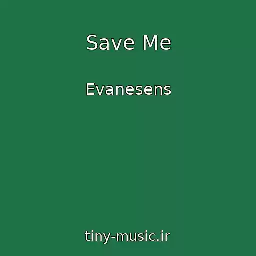 کاور آهنگ Save Me از Evanesens