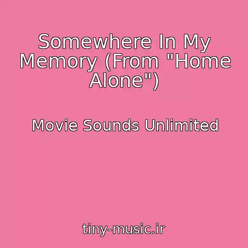 کاور آهنگ Somewhere In My Memory (From "Home Alone") از Movie Sounds Unlimited