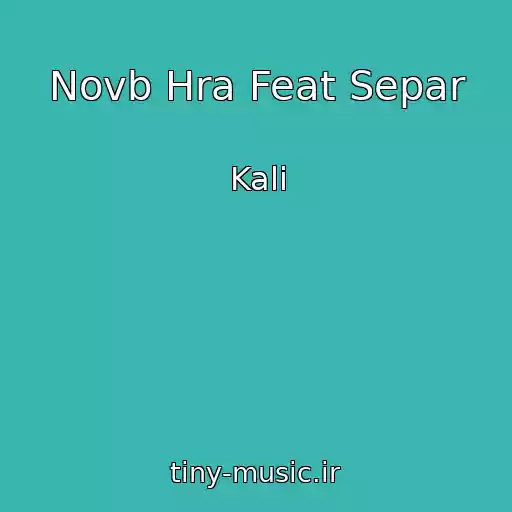 کاور آهنگ Novb Hra Feat Separ از Kali