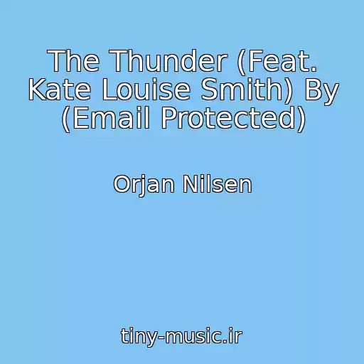 کاور آهنگ The Thunder (Feat. Kate Louise Smith) By (Email Protected) از Orjan Nilsen