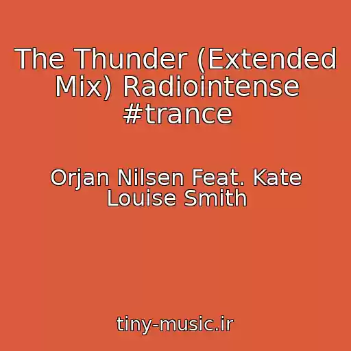 کاور آهنگ The Thunder (Extended Mix) Radiointense #trance از Orjan Nilsen Feat. Kate Louise Smith