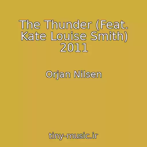 کاور آهنگ The Thunder (Feat. Kate Louise Smith) 2011 از Orjan Nilsen