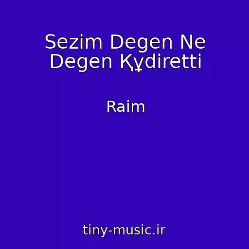 کاور آهنگ Sezіm Degen Ne Degen Құdіrettі از Raim