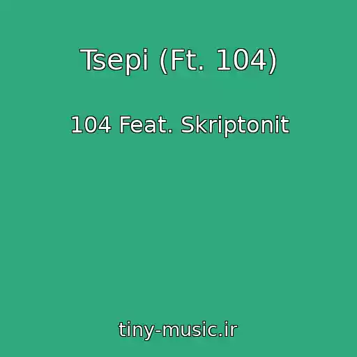 کاور آهنگ Tsepi (Ft. 104) از 104 Feat. Skriptonit