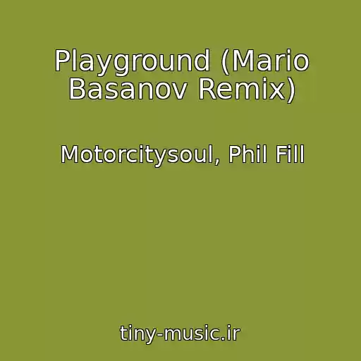 کاور آهنگ Playground (Mario Basanov Remix) از Motorcitysoul, Phil Fill