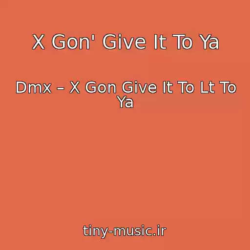 کاور آهنگ X Gon' Give It To Ya از Dmx – X Gon Give It To Lt To Ya