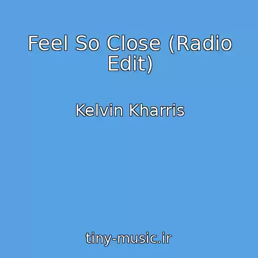 کاور آهنگ Feel So Close (Radio Edit) از Kelvin Kharris