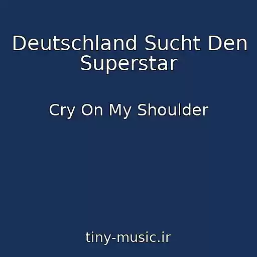 کاور آهنگ Deutschland Sucht Den Superstar از Cry On My Shoulder
