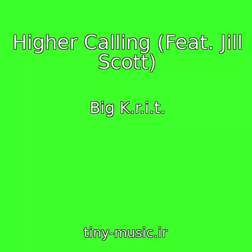 کاور آهنگ Higher Calling (Feat. Jill Scott) از Big K.r.i.t.