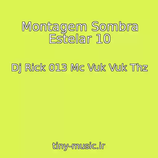 کاور آهنگ Montagem Sombra Estelar 10 از Dj Rick 013 Mc Vuk Vuk Thz