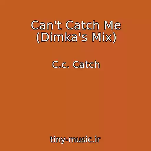 کاور آهنگ Can't Catch Me (Dimka's Mix) از C.c. Catch